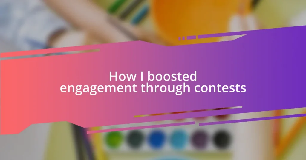 How I boosted engagement through contests