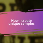 How I create unique samples