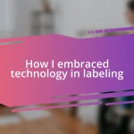 How I embraced technology in labeling