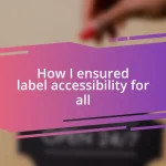 How I ensured label accessibility for all