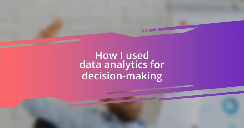 How I used data analytics for decision-making