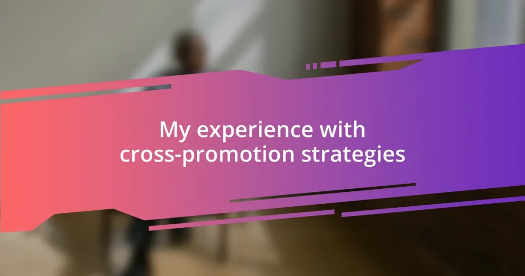 My experience with cross-promotion strategies