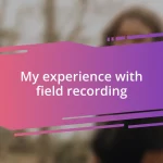 My experience with field recording