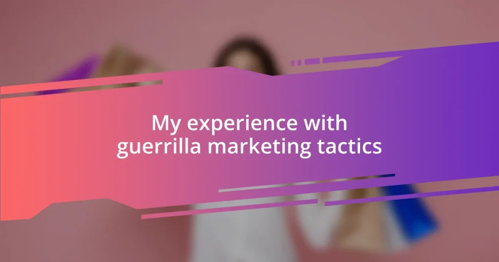 My experience with guerrilla marketing tactics