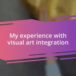 My experience with visual art integration