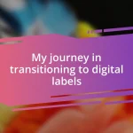 My journey in transitioning to digital labels