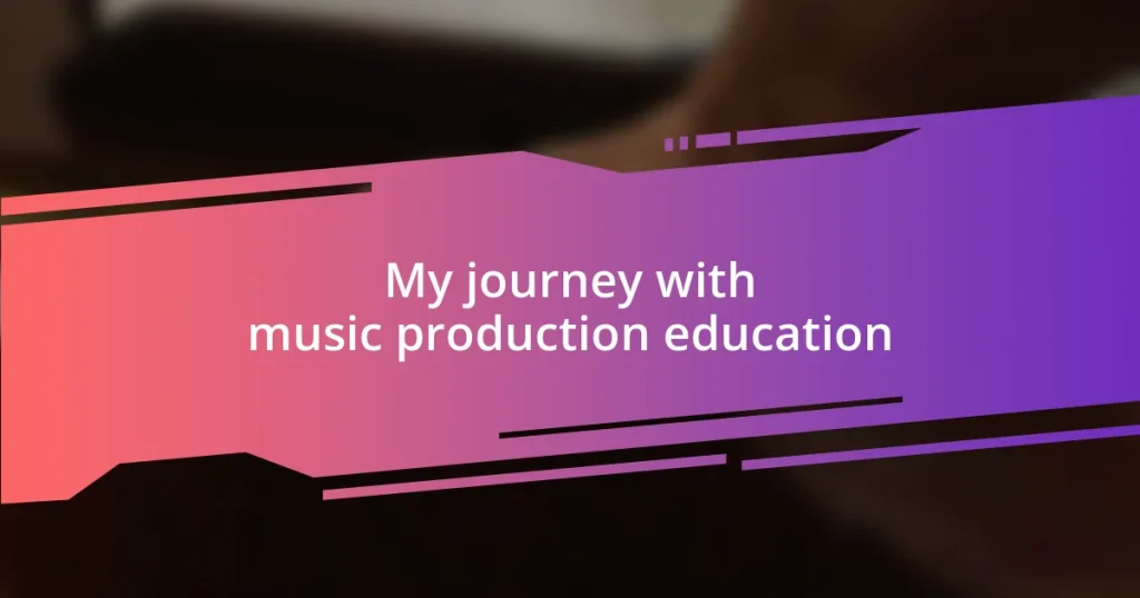 My journey with music production education