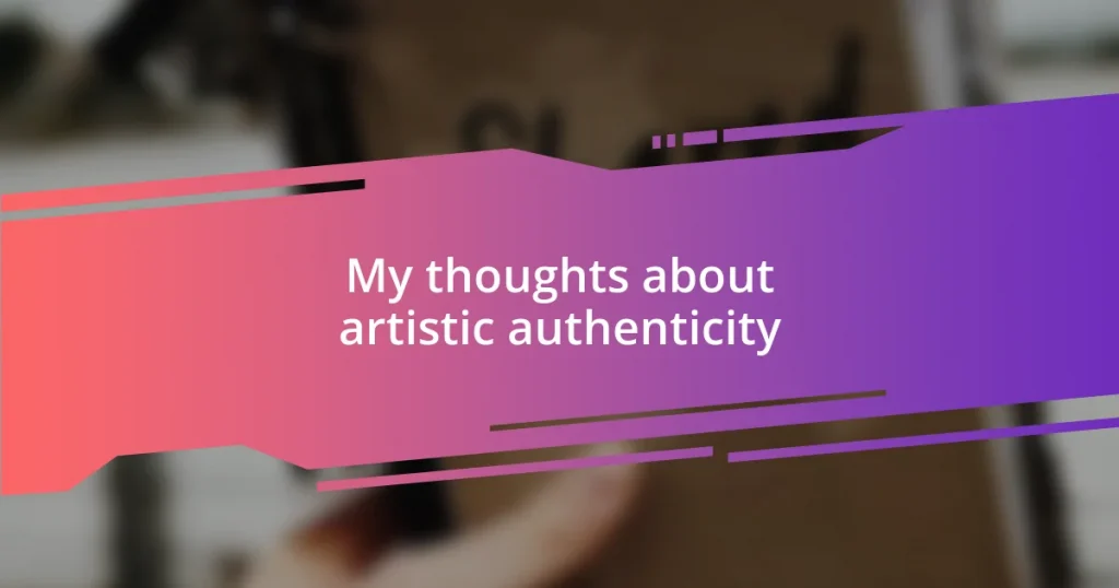 My thoughts about artistic authenticity