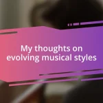 My thoughts on evolving musical styles