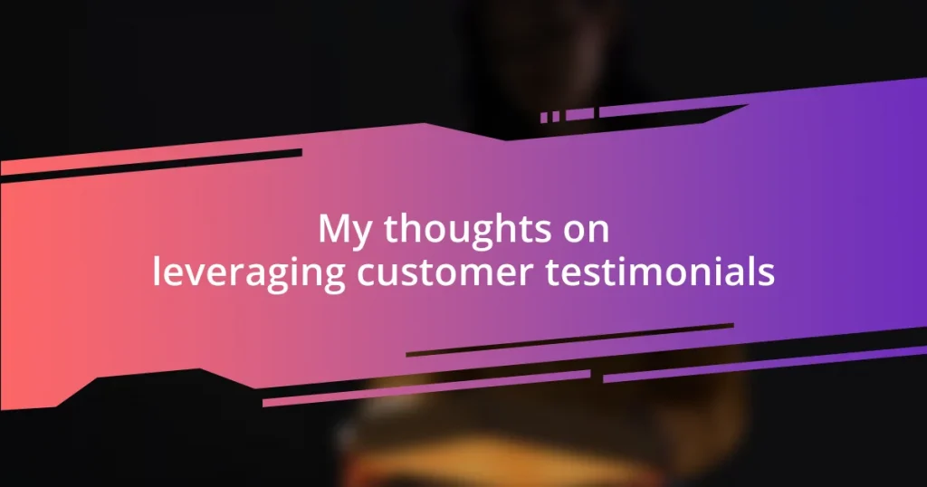 My thoughts on leveraging customer testimonials