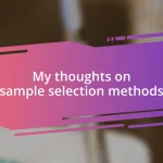 My thoughts on sample selection methods