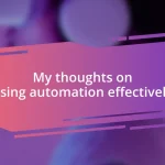 My thoughts on using automation effectively