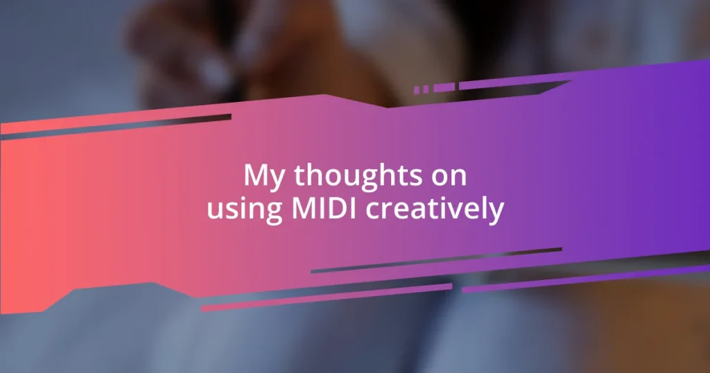 My thoughts on using MIDI creatively