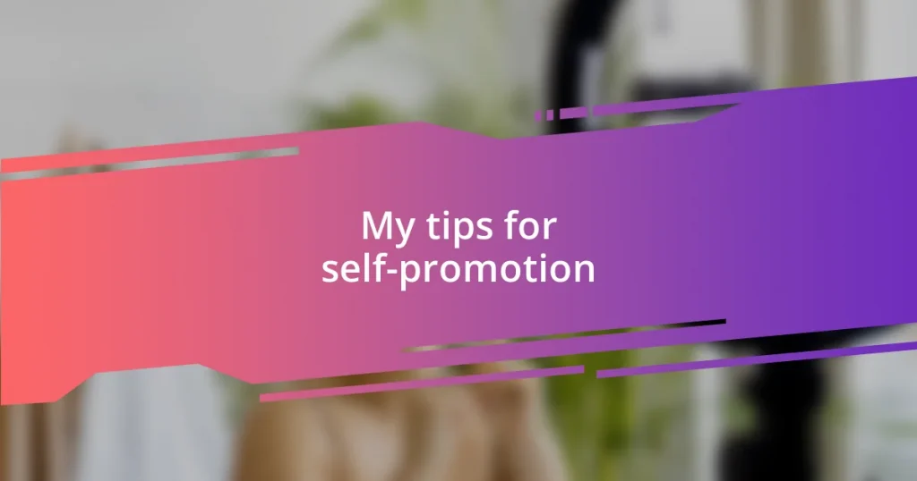 My tips for self-promotion