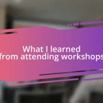 What I learned from attending workshops