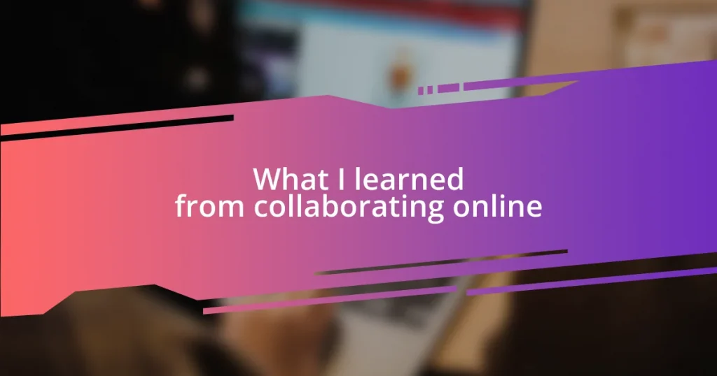 What I learned from collaborating online