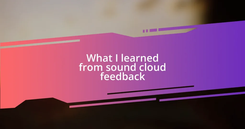 What I learned from sound cloud feedback