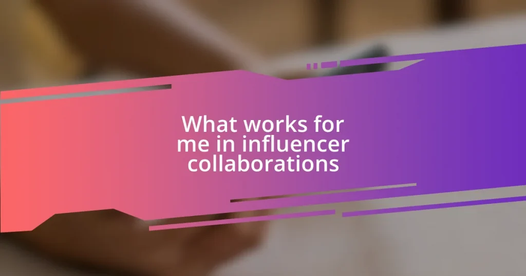 What works for me in influencer collaborations