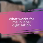 What works for me in label digitization