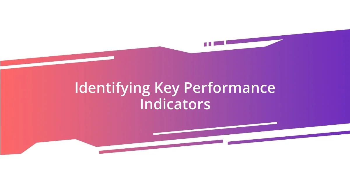 Identifying Key Performance Indicators