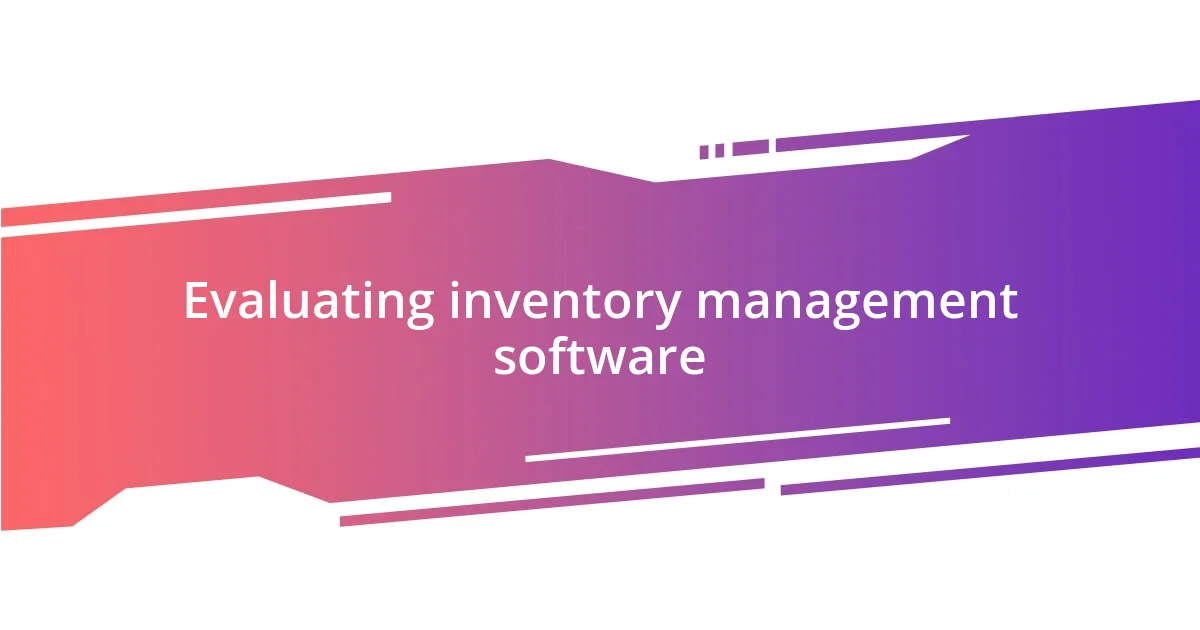 Evaluating inventory management software