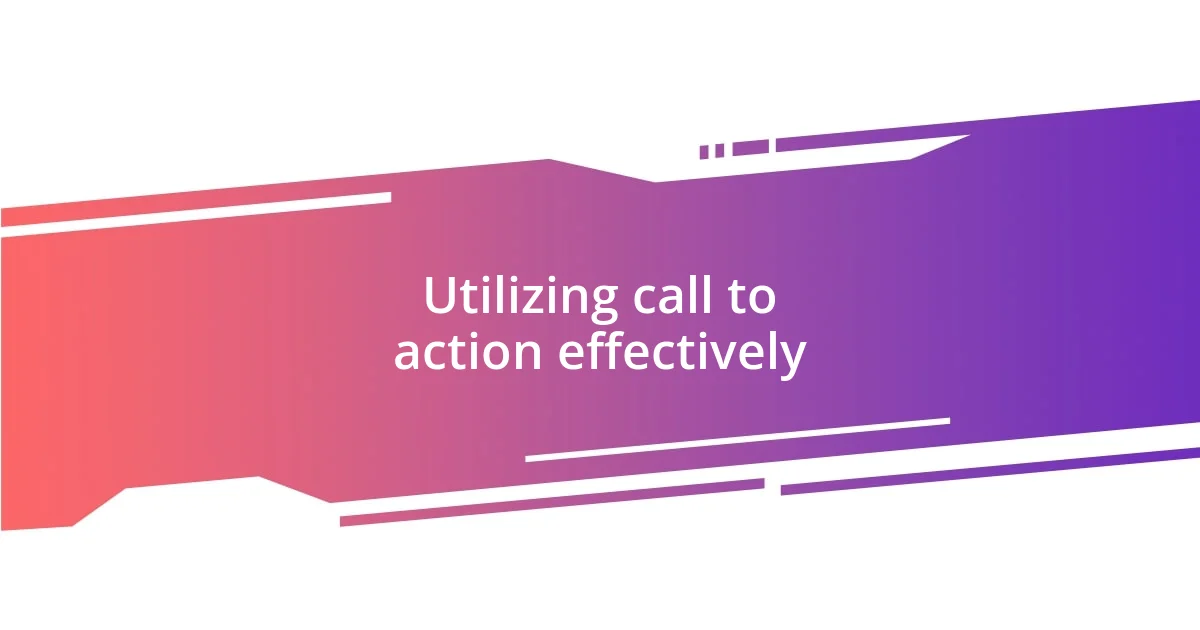 Utilizing call to action effectively