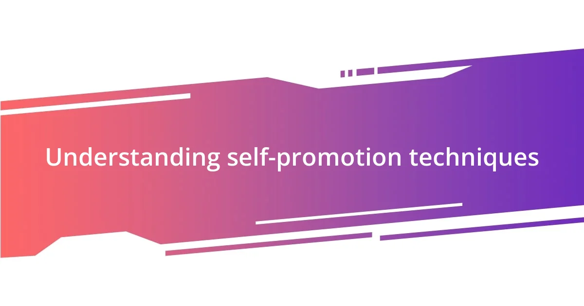 Understanding self-promotion techniques